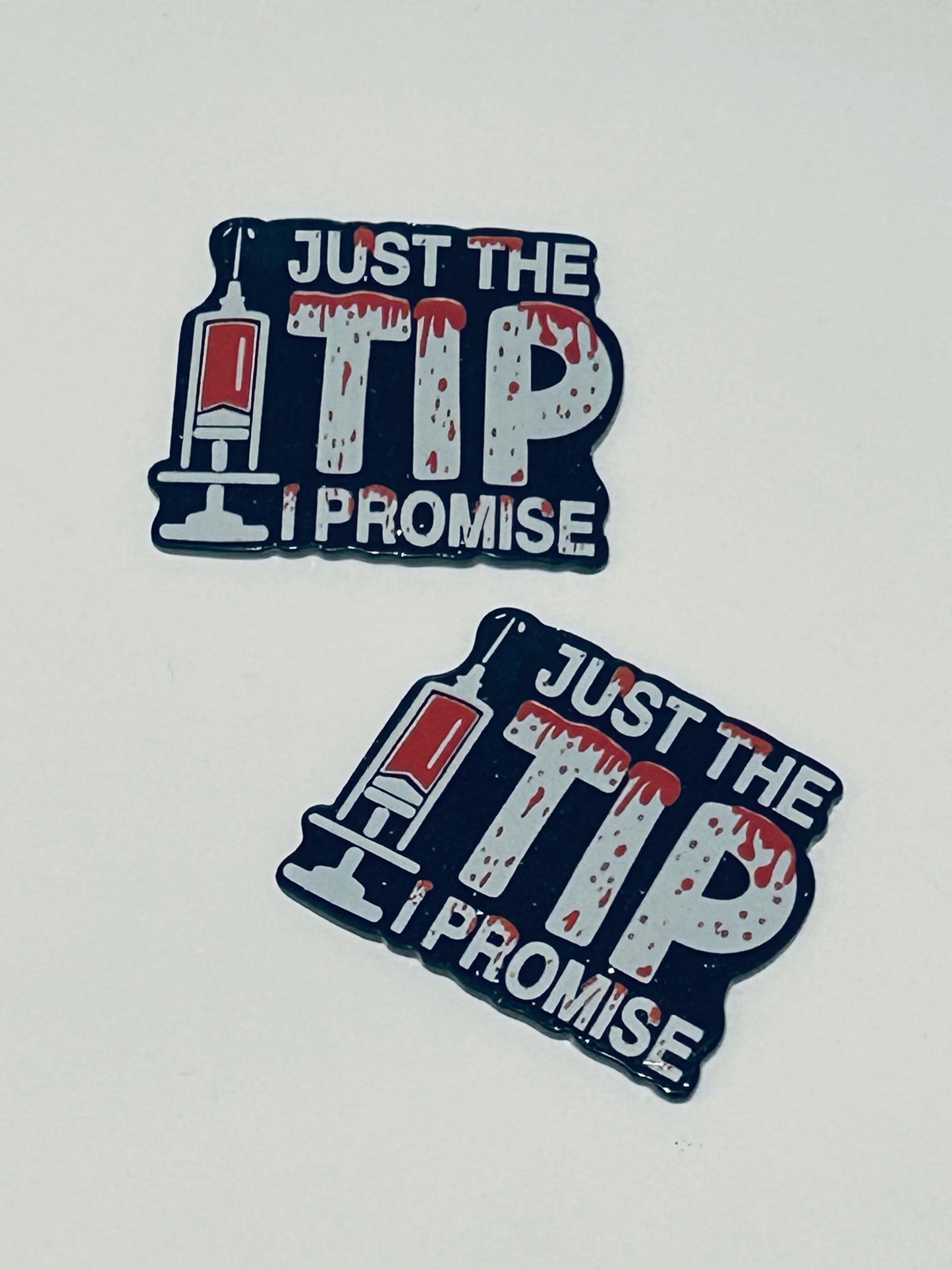 Just The Tip I promise Acrylic