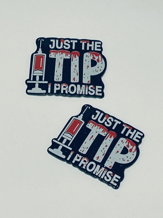 Just The Tip I promise Acrylic