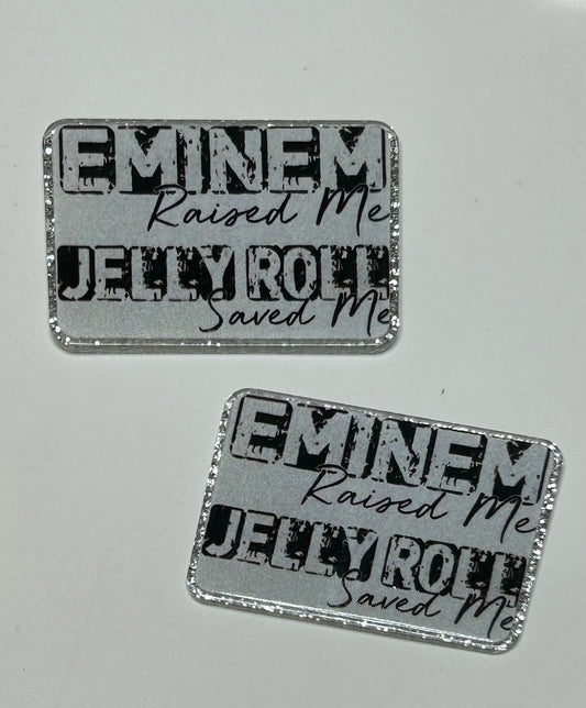 Eminem Raised Me Jelly Roll Saved Me Acrylic