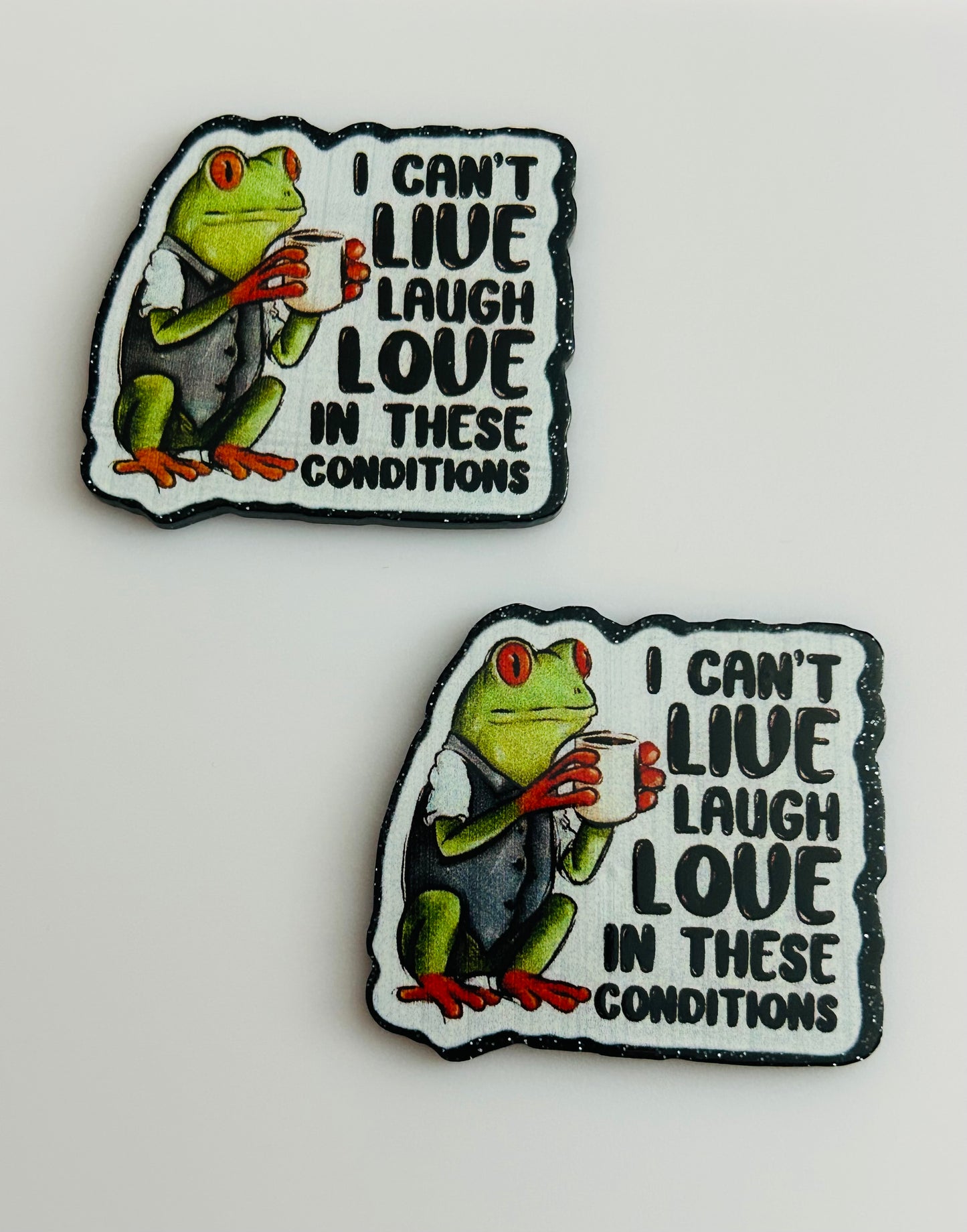 I Can’t Live Laugh Love In These Conditions Acrylic