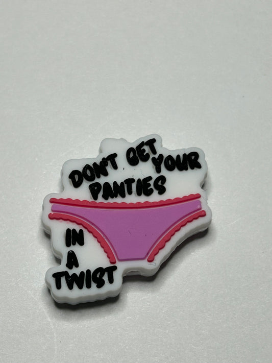 Don’t Get Your Panties In A Twist Focal