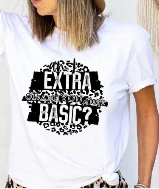 Extra or Basic? T-Shirt
