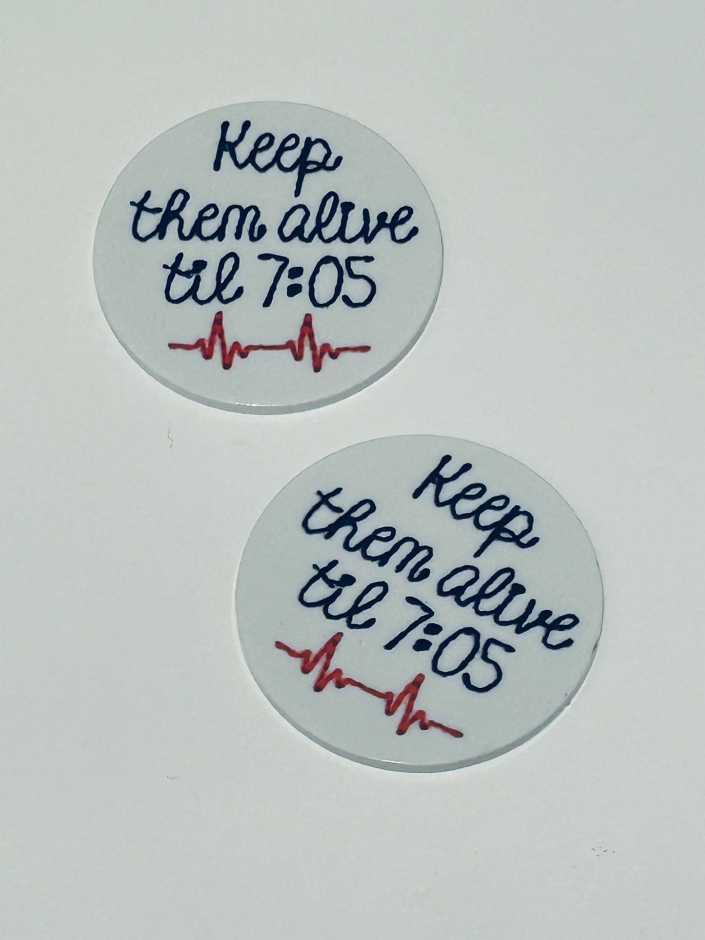 Keep Them Alive Till 7:05 Acrylic