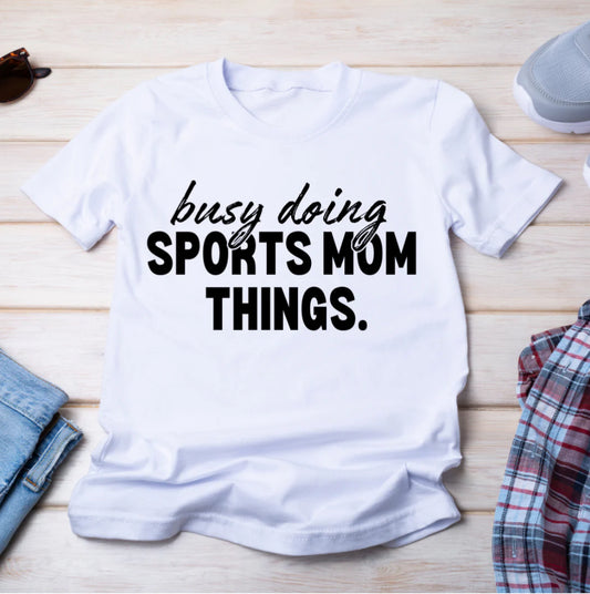 Busy Doing Sports Mom Things T-Shirt