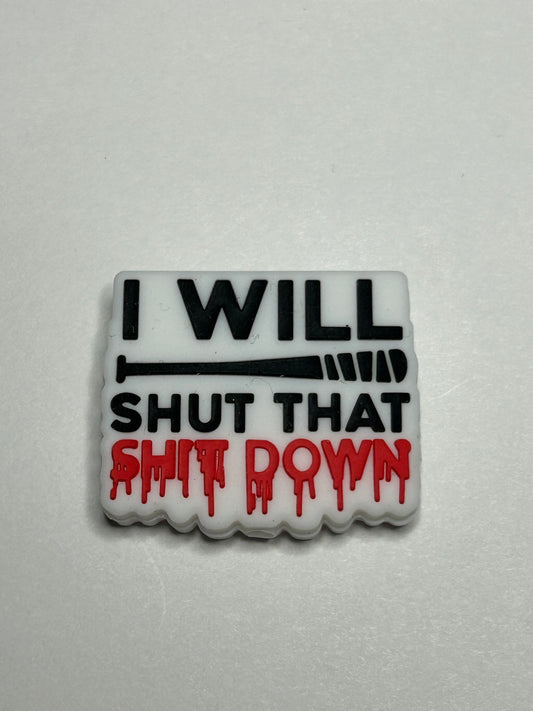 I Will Shut That Shit Down Focal