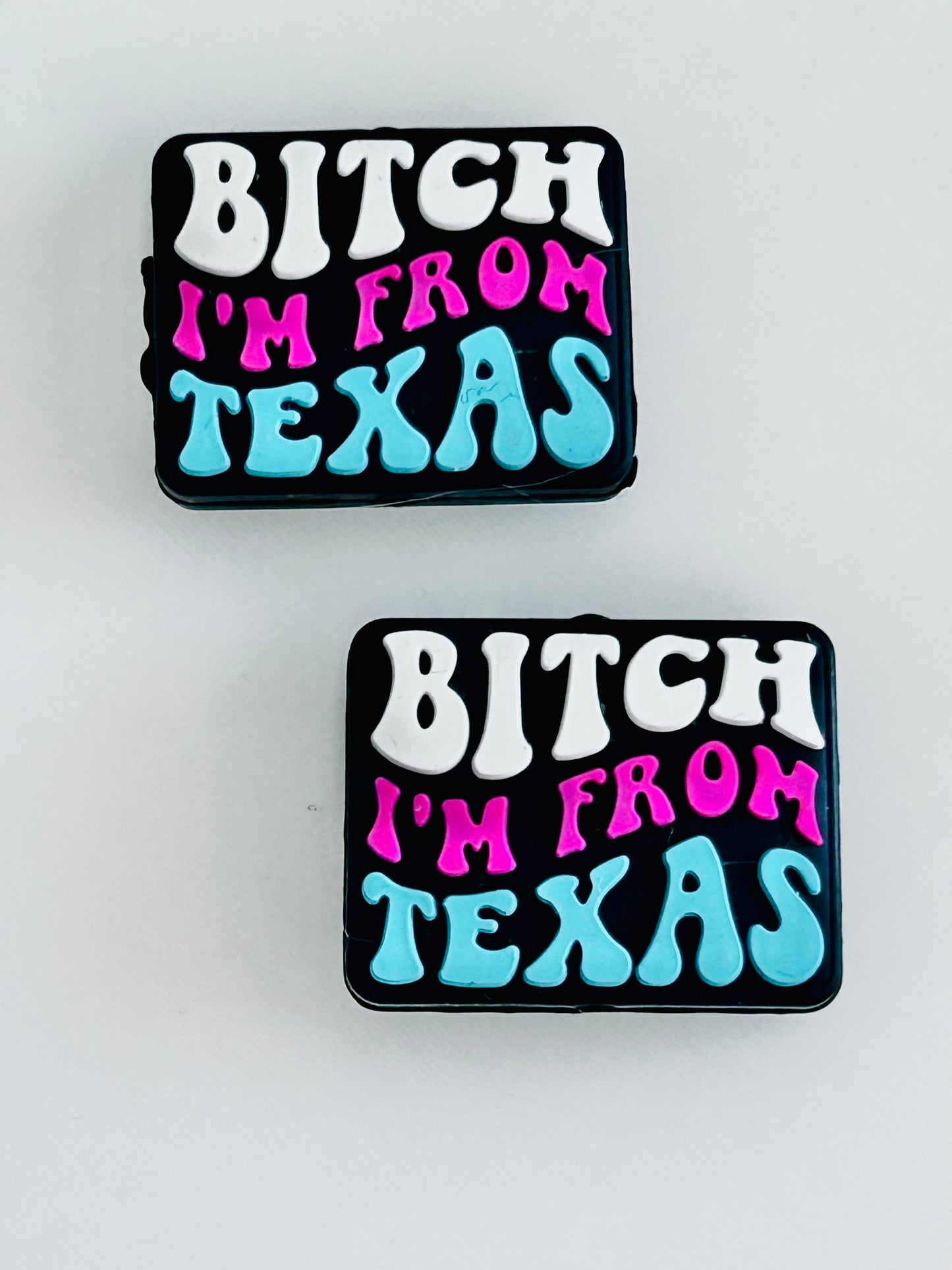 B*tch I’m From Texas Focal (2ct)