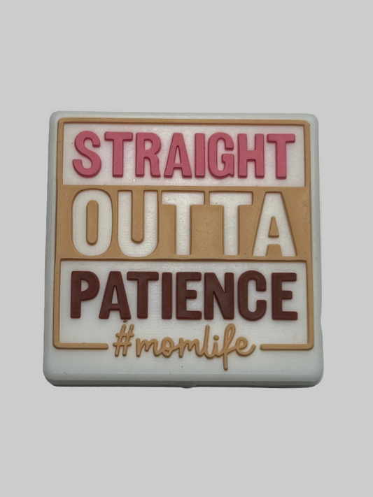 Straight Outta Patience Focal