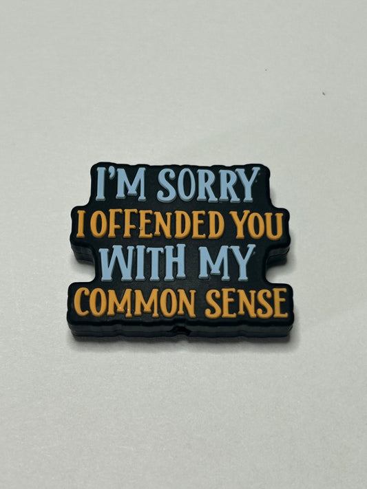 I’m sorry if I offended you with my common sense focal