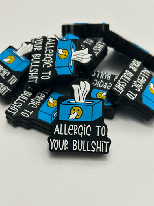 Allergic To Your Bu**shit Focal