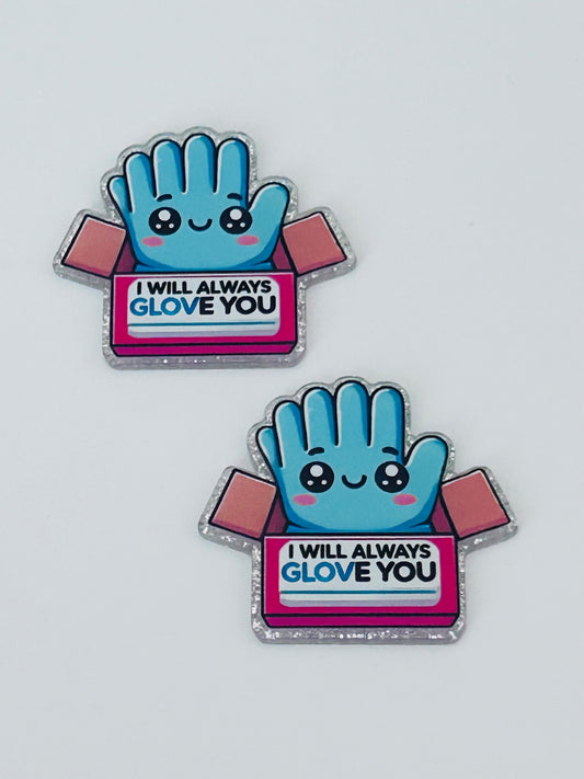 I Will Always Glove You Acrylic