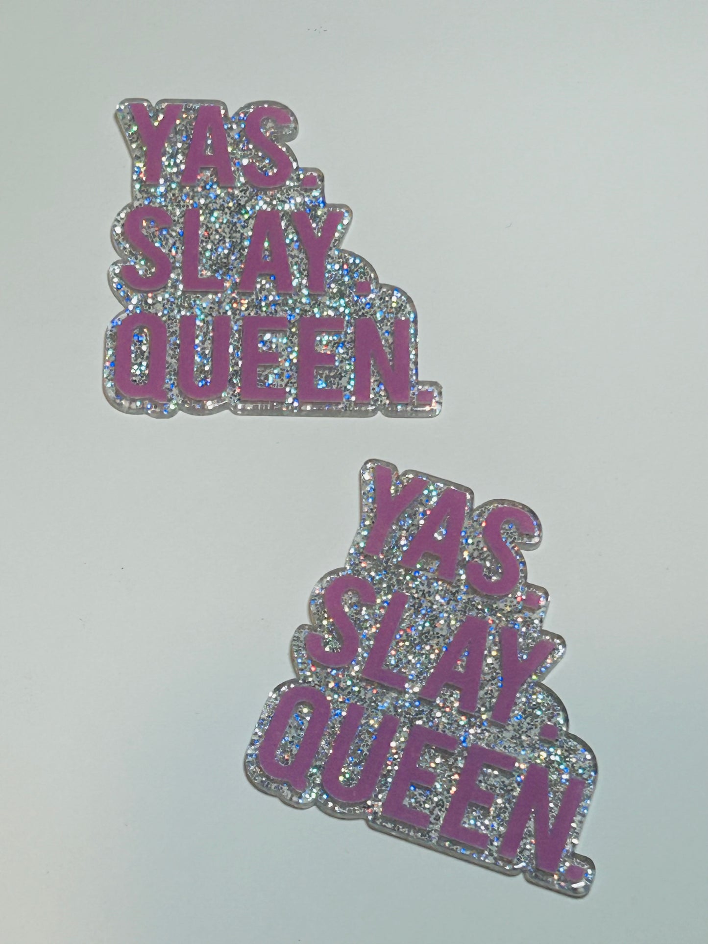 Yas Slay Queen Acrylic