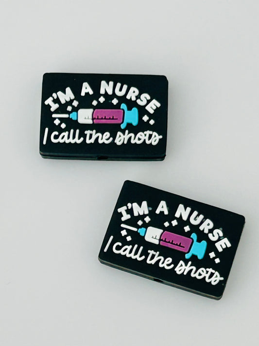 I’m A Nurse! I Call The Shots Focal