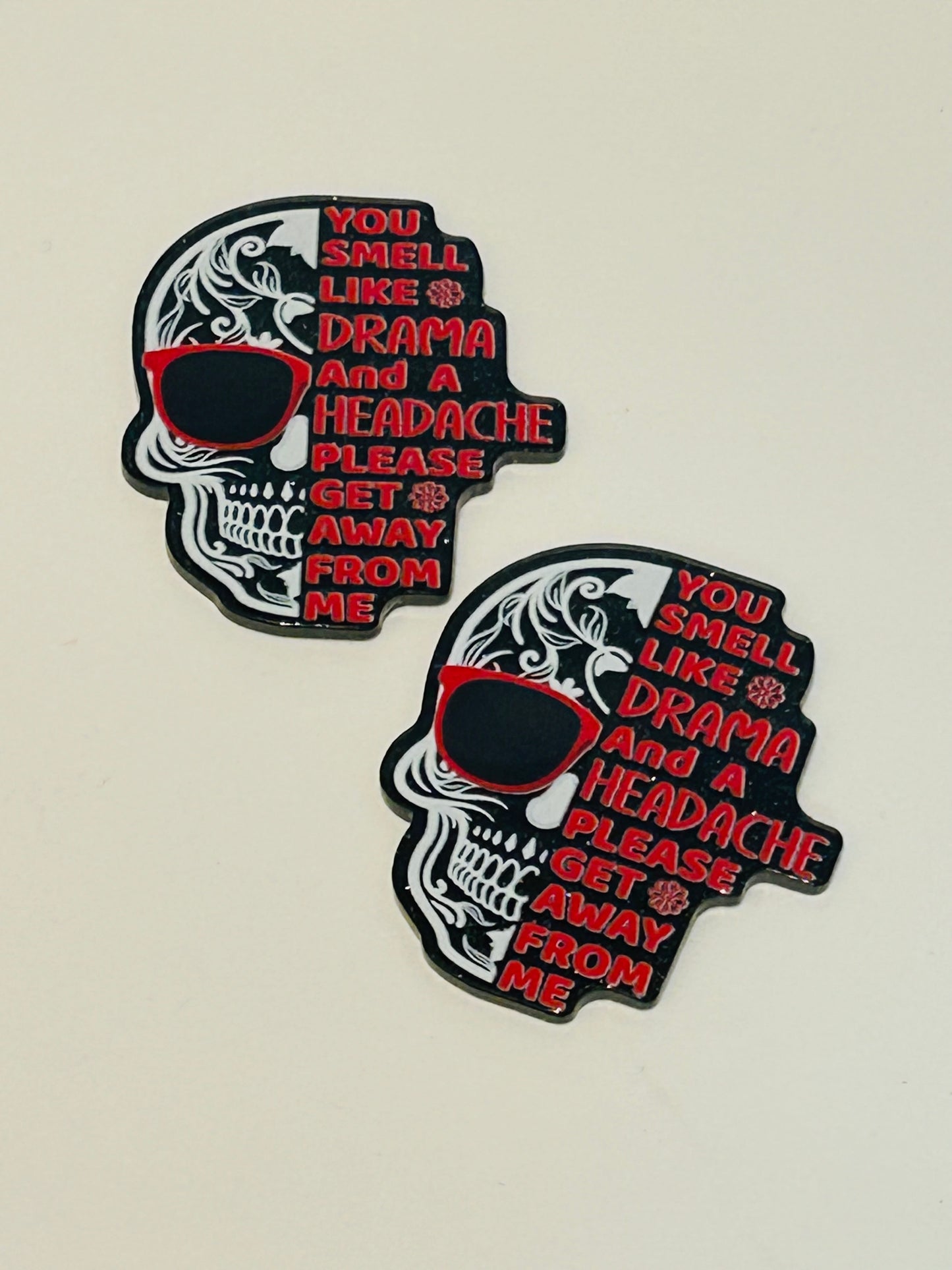 You Smell Like Drama Acrylic