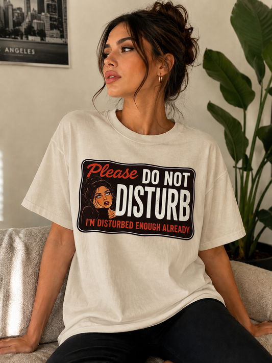 Please Do Not Disturb T-Shirt