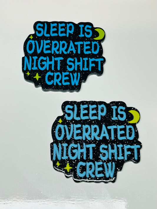 Sleep Is Overrated Night Shift Crew Acrylic