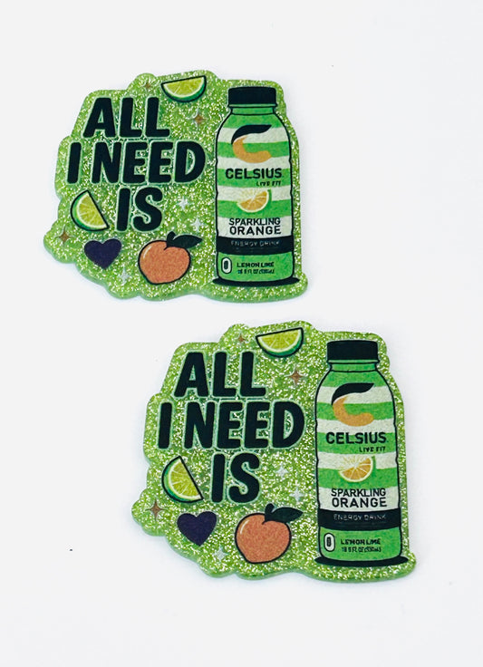 All I Need Is Celsius Acrylic