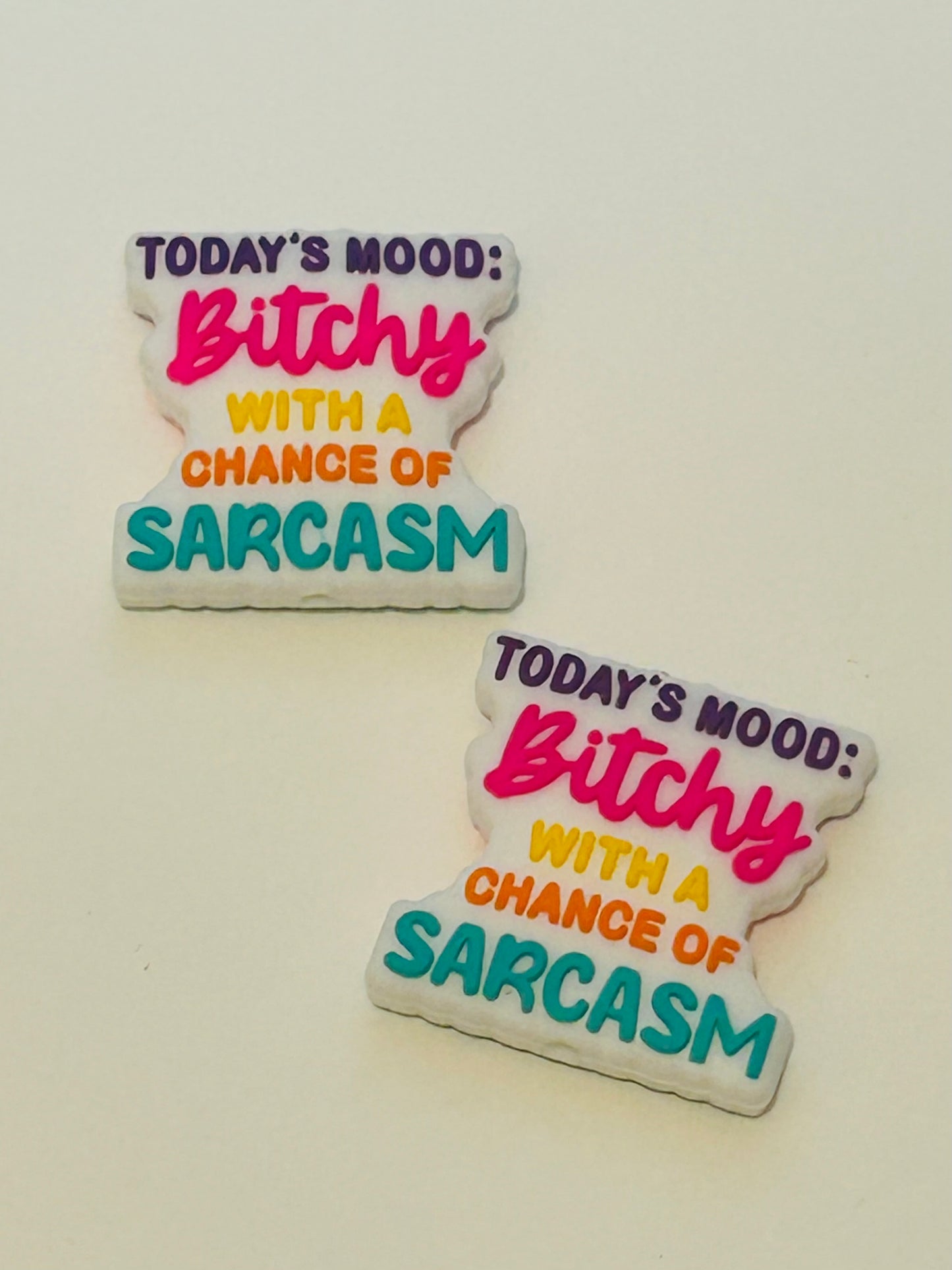 Todays Mood Bitchy With A Side Of Sarcasm Focal