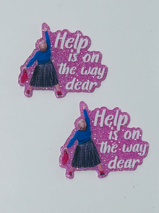 Help Is On The Way Acrylic